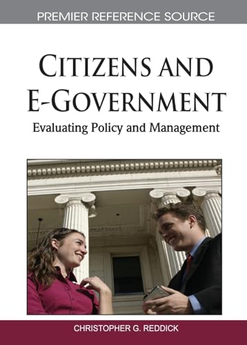 Citizens and E-Government: Evaluating Policy and Management - Christopher G. Reddick