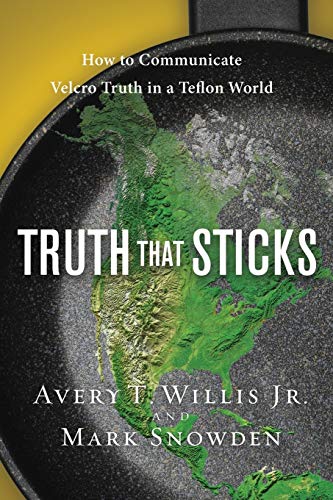 Beispielbild fr Truth That Sticks : How to Communicate Velcro Truth in a Teflon World zum Verkauf von Better World Books: West