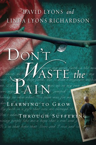 Stock image for Dont Waste the Pain: Learning to Grow Through Suffering for sale by Goodwill of Colorado