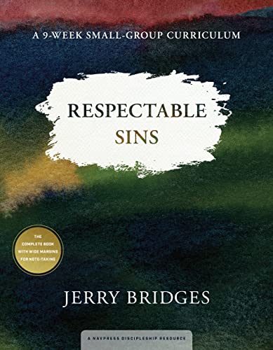 Respectable Sins: A 9-Week Small-Group Curriculum: Confronting the Sins We Tolerate (9781615215775) by Bridges, Jerry