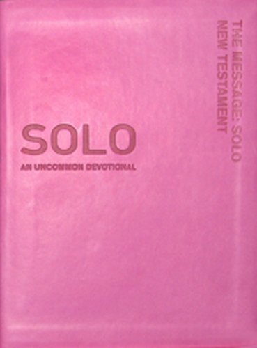 Stock image for The Message SOLO New Testament Pink Leather-Look: An Uncommon Devotional for sale by SecondSale