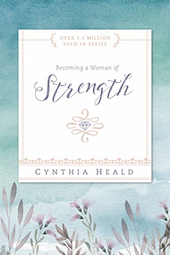 Beispielbild fr Becoming a Woman of Strength: The eyes of the LORD search the whole earth in order to strengthen those whose hearts are fully committed to him. 2 Chronicles 16:9 (Bible Studies: Becoming a Woman) zum Verkauf von Wonder Book