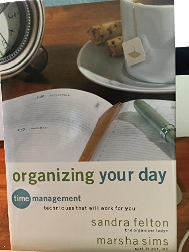 Imagen de archivo de Organizing Your Day: Time Management Techniques That Will Work for You a la venta por Books-FYI, Inc.