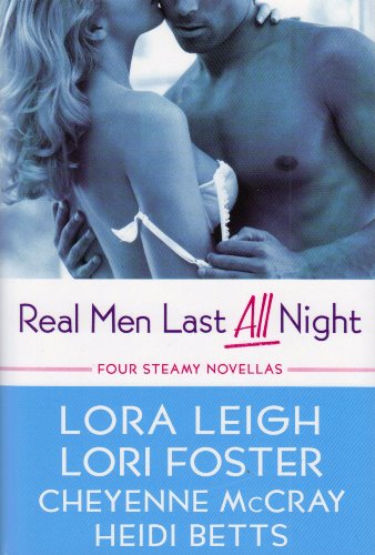 9781615231911: Real Men Last All Night by Lori Leigh (2009-08-02)