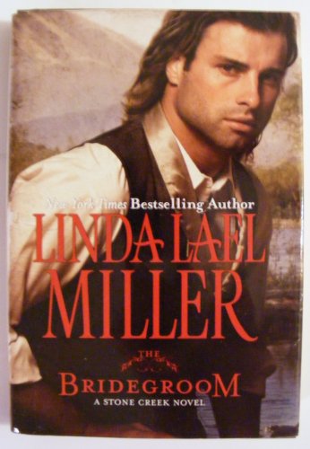 The Bridegroom a Stone Creek Novel (9781615232772) by Linda Lael Miller