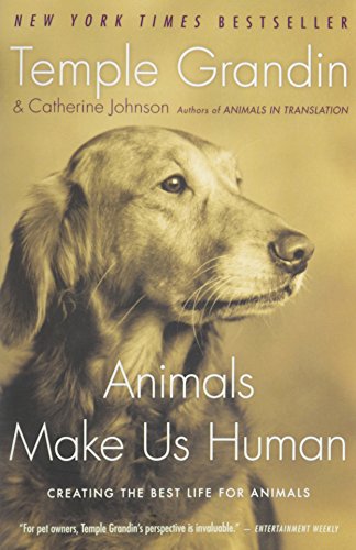 Stock image for Animals Make Us Human: Creating the Best Life for Animals for sale by Hippo Books