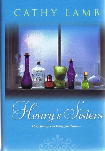 Beispielbild fr Henry's Sisters Only Family Can Bring You Home zum Verkauf von Better World Books