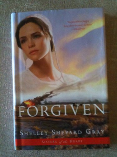 Imagen de archivo de Forgiven (Sisters of the Heart, Book 3) a la venta por Better World Books