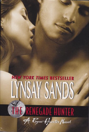 9781615234745: The Renegade Hunter (A Rogue Hunter) by Lynsay Sands (2009-08-02)