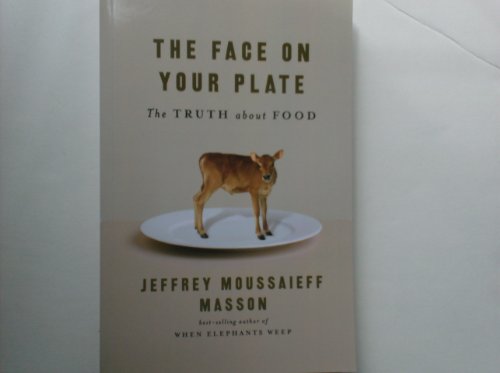 9781615235193: The Face on Your Plate, the Truth About Food