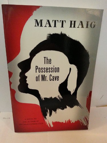 The Possesion of Mr. Cave (9781615235308) by Matt Haig