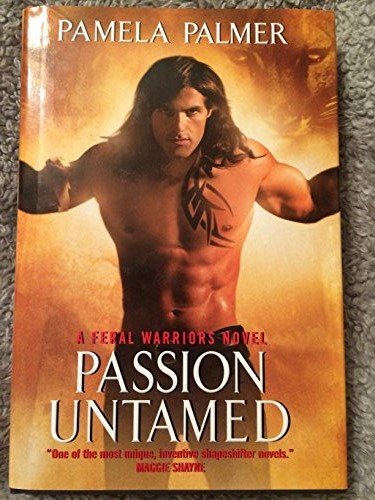 Imagen de archivo de Passion Untamed ( Feral Warriors Novel) a la venta por ThriftBooks-Atlanta