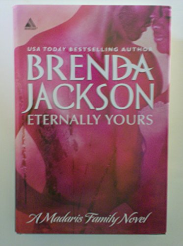 Imagen de archivo de Eternally Yours A Madaris Family Novel a la venta por Better World Books