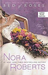 9781615236688: Bed of Roses Book Two in the Bride Quartet (Large Print) by Nora Roberts (2009-08-02)
