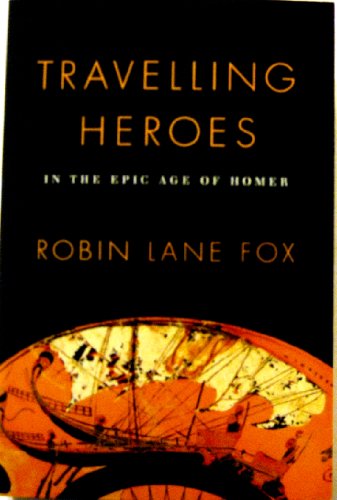 Beispielbild fr Travelling Heroes in the Epic Age of Homer zum Verkauf von Wonder Book