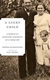 Beispielbild fr A Lucky Child, a Memoir Of Surviving Auschwitz As a Young Boy. zum Verkauf von HPB-Emerald