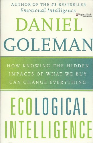 Stock image for Ecological Intelligence - How Knowing the Hidden Impacts of What We Buy Can Change Everything for sale by From Away Books & Antiques