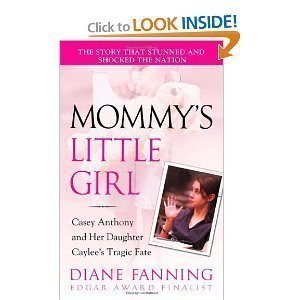 Stock image for Mommy's Little Girl: Casey Anthony and Her Daughter Caylee's Tragic Fate (St Martin's True Crime Library) for sale by ThriftBooks-Dallas