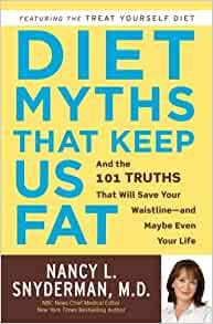 Imagen de archivo de Diet Myths That Keep Us Fat: And the 101 Truths That Will Save Your Waistline-and Maybe Even Your Life a la venta por More Than Words