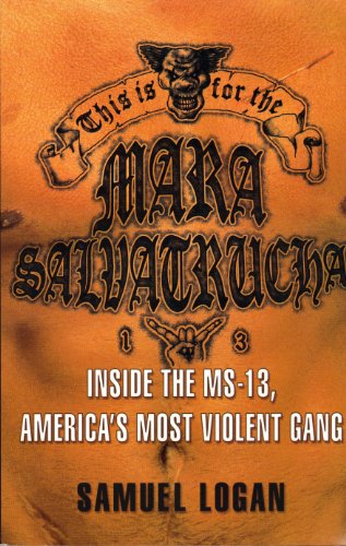 9781615239238: This Is for the Mara Salvatrucha: Inside the MS-13, America's Most Violent Gang
