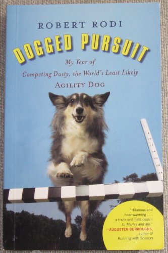 9781615239344: Title: Dogged Pursuit My Year of Competing Dusty the Wor
