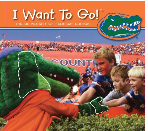 Imagen de archivo de I Want to Go!: University of Florida a la venta por SecondSale