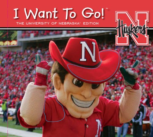 I Want to Go!: University of Nebraska (9781615240906) by Piggy Toes Press