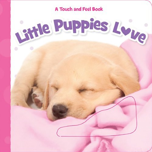 9781615244218: Little Puppies Love: A Tiny Handsies Touch and Feel Book
