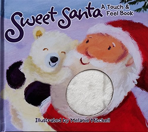 Stock image for Sweet Santa: A Touch & Feel Book for sale by Reliant Bookstore