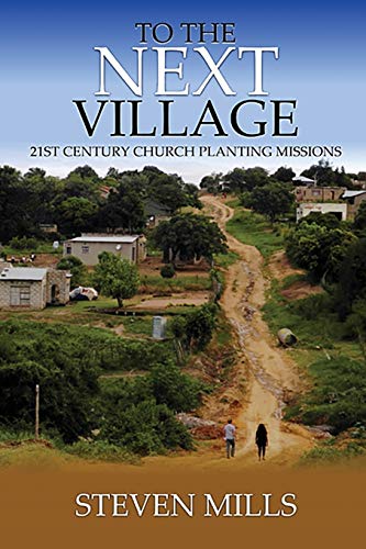 9781615292288: To The Next Village 21st Century Church Planting Missions