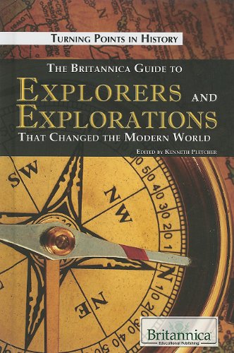 Imagen de archivo de The Britannica Guide to Explorers and Explorations That Changed the Modern World (Turning Points in History) a la venta por SecondSale
