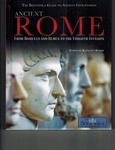 9781615301072: Ancient Rome: From Romulus and Remus to the Visigoth Invasion