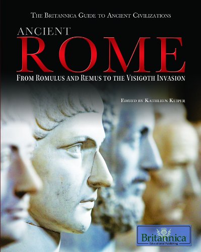 9781615301072: Ancient Rome: From Romulus and Remus to the Visigoth Invasion (Britannica Guide to Ancient Civilizations)