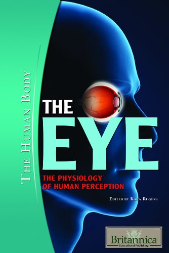 9781615301164: The Eye: The Physiology of Human Perception (The Human Body)