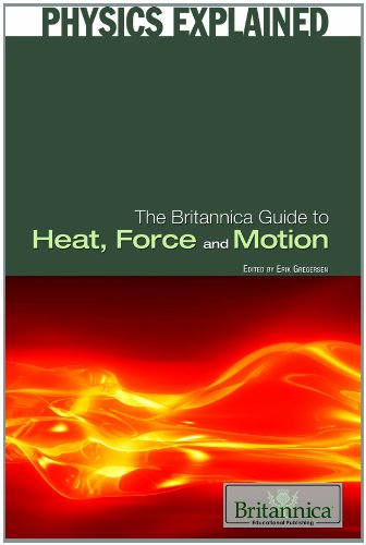 Beispielbild fr The Britannica Guide to Heat, Force, and Motion zum Verkauf von Better World Books