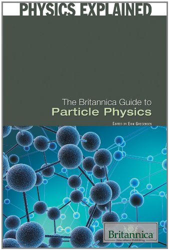 Stock image for The Britannica Guide to Particle Physics (Physics Explained) for sale by Irish Booksellers