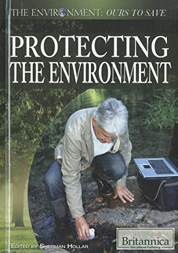 Beispielbild fr Protecting the Environment (The Environment: Ours to Save) zum Verkauf von Booksavers of MD