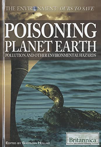 Beispielbild fr Poisoning Planet Earth: Pollution and Other Environmental Hazards (The Environment: Ours to Save) zum Verkauf von The Maryland Book Bank