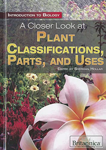 Beispielbild fr A Closer Look at Plant Classifications, Parts, and Uses (Introduction to Biology) zum Verkauf von More Than Words