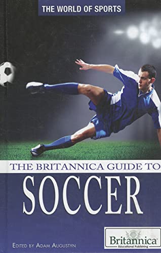 Beispielbild fr The Britannica Guide to Soccer (The World of Sports) zum Verkauf von Irish Booksellers