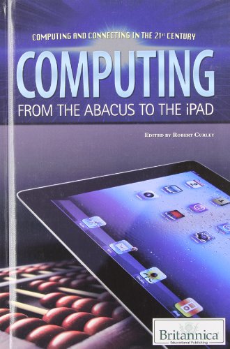 Imagen de archivo de Computing: From the Abacus to the iPad (Computing and Connecting in the 21st Century (Rosen Educatio) a la venta por Once Upon A Time Books