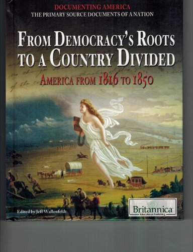 Beispielbild fr From Democracy's Roots to a Country Divided : America from 1816 to 1850 zum Verkauf von Better World Books