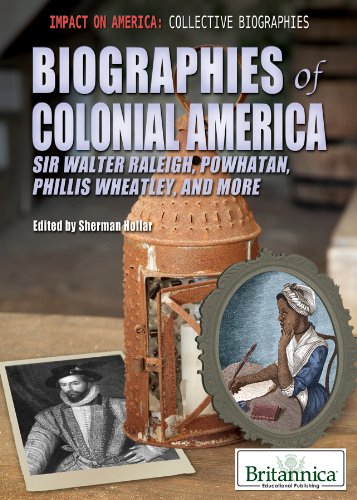 Beispielbild fr Biographies of Colonial America: Sir Walter Raleigh, Powhatan, Phillis Wheatley, and More (Impact on America: Collective Biographies) zum Verkauf von BooksRun