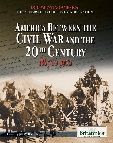 Beispielbild fr America Between the Civil War and the 20th Century, 1865 to 1900 zum Verkauf von Better World Books