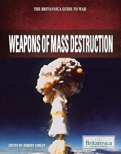 Imagen de archivo de Weapons of Mass Destruction (The Britannica Guide to War) a la venta por More Than Words