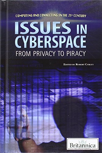 Stock image for Issues in Cyberspace: From Privacy to Piracy (Computing and Connecting in the 21st Century) for sale by Booksavers of MD