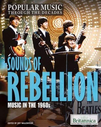 Beispielbild fr Sounds of Rebellion: Music in the 1960s (Popular Music Through the Decades) zum Verkauf von SecondSale