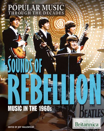 Stock image for Sounds of Rebellion: Music in the 1960s (Popular Music Through the Decades) for sale by SecondSale