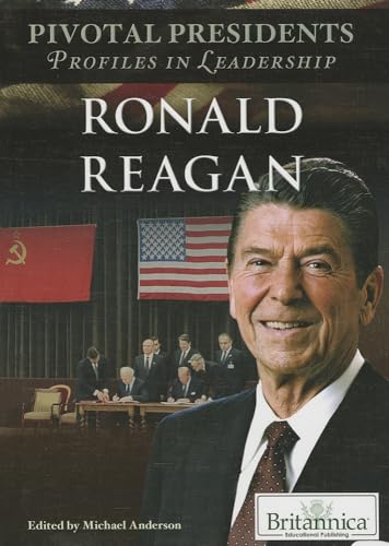 9781615309443: Ronald Reagan: 6 (Pivotal Presidents: Profiles in Leadership)