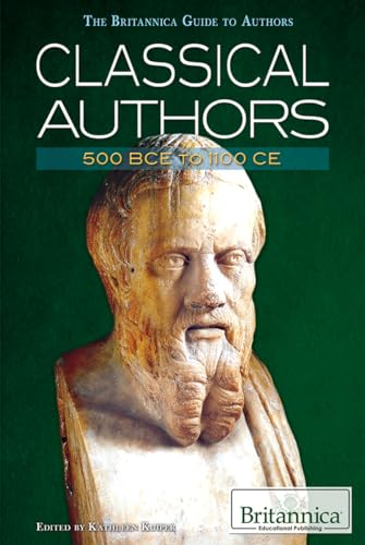 9781615309979: Classical Authors: 500 BCE to 1100 CE: 02 (The Britannica Guide to Authors)